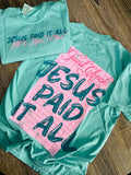 Jesus Paid It All Shirt