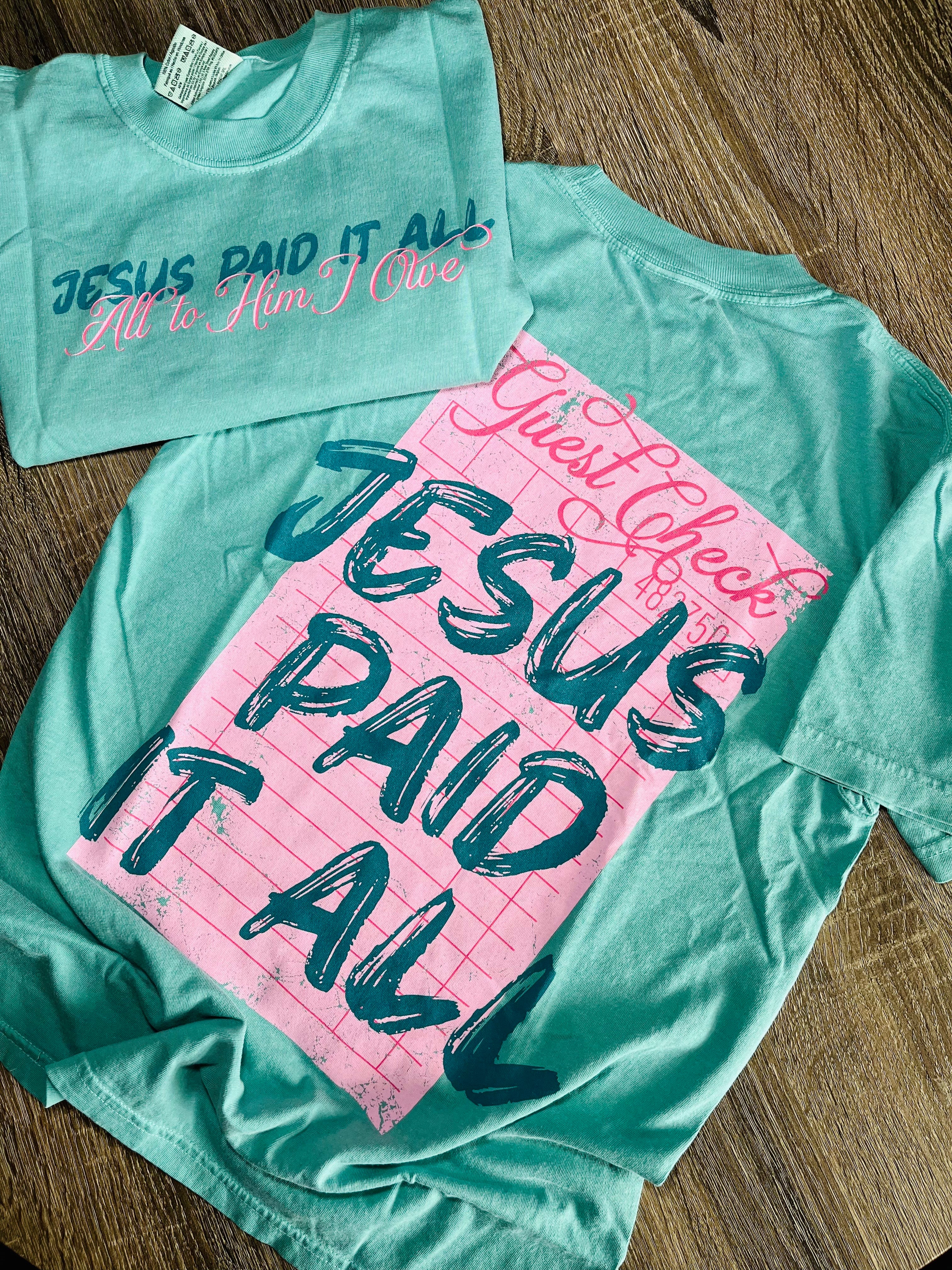 Jesus Paid It All Shirt